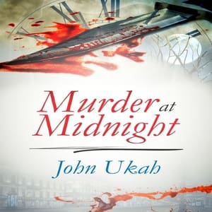 murder at midnight john ukah